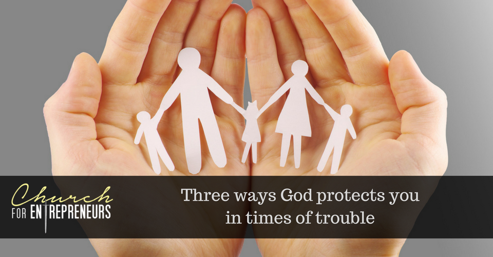 three-ways-god-protects-you-in-times-of-trouble